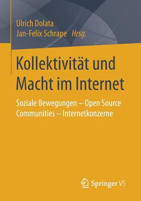 Kollektivitat Und Macht Im Internet: Soziale Bewegungen - Open Source ...