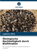 ?kologische Nachhaltigkeit durch Biofiltration