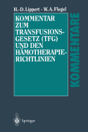 Kommentar Zum Transfusionsgesetz (Tfg) Und Den Hmotherapie-Richtlinien