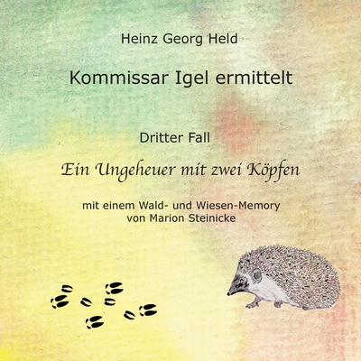 Kommissar Igel ermittelt.: Dritter Fall. Ein Ungeheuer mit zwei Kpfen - Held, Heinz Georg