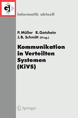 Kommunikation in Verteilten Systemen (Kivs) 2005: 14. ITG/GI-Fachtagung Kommunikation in Verteilten Systemen (Kivs 2005), Kaiserslautern, 28. Februar - 3. Marz 2005 - M?ller, Paul (Editor), and Gotzhein, Reinhard (Editor), and Schmitt, Jens B (Editor)