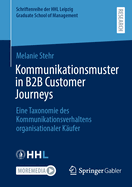 Kommunikationsmuster in B2B Customer Journeys: Eine Taxonomie des Kommunikationsverhaltens organisationaler Kufer