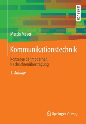 Kommunikationstechnik: Konzepte Der Modernen Nachrichtenbertragung - Meyer, Martin