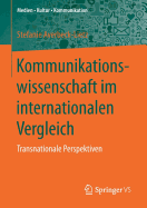 Kommunikationswissenschaft Im Internationalen Vergleich: Transnationale Perspektiven