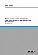 Kommunistische Partei der russischen Fderation - Geschichte und gegenwrtige Entwicklungen