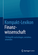 Kompakt-Lexikon Finanzwissenschaft: 750 Begriffe Nachschlagen, Verstehen, Anwenden