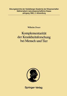 Komplementaritat Der Krankheitsforschung Bei Mensch Und Tier: Was Die Pathologie Des Menschen Der Lehre Von Den Krankheiten Der Tiere Zu Danken Hat - Doerr, Wilhelm