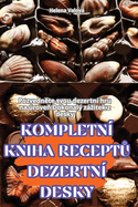 Kompletn Kniha Recept  Dezertn Desky