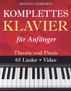 Komplettes Klavier fr erwachsene Anfnger: Theorie und Praxis