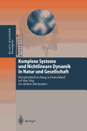 Komplexe Systeme Und Nichtlineare Dynamik in Natur Und Gesellschaft: Komplexittsforschung in Deutschland Auf Dem Weg Ins Nchste Jahrhundert