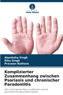 Komplizierter Zusammenhang zwischen Psoriasis und chronischer Parodontitis