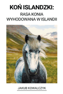 Kon Islandzki: Rasa Konia Wyhodowana w Islandii