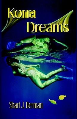 Kona Dreams - Shari J Berman, J Berman