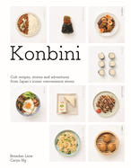 Konbini: Cult recipes, stories and adventures from Japan's iconic convenience stores