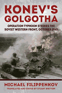 Konev'S Golgotha: Operation Typhoon Strikes the Soviet Western Front, October 1941