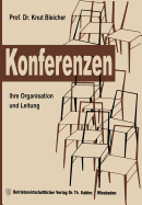 Konferenzen: Ihre Organisation Und Leitung