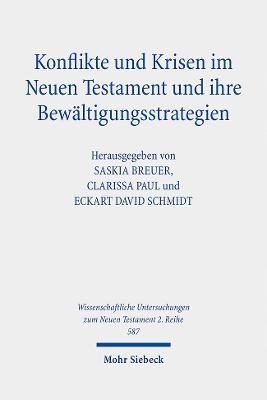 Konflikte und Krisen im Neuen Testament und ihre Bewltigungsstrategien - Breuer, Saskia (Editor), and Paul, Clarissa (Editor), and Schmidt, Eckart David (Editor)