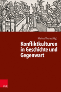 Konfliktkulturen in Geschichte Und Gegenwart