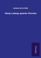 Konig Ludwigs Galante Chronika