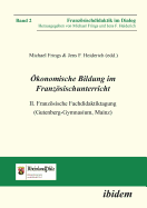 konomische Bildung im Franzsischunterricht. II. Franzsische Fachdidaktiktagung (Gutenberg-Gymnasium, Mainz)