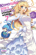 Konosuba: God's Blessing on This Wonderful World!, Vol. 7 (Light Novel): 110-Million Bride Volume 7