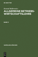 Konrad Mellerowicz: Allgemeine Betriebswirtschaftslehre. Band 3