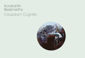 Konstantin Bessmertny - Causarum Cognitio