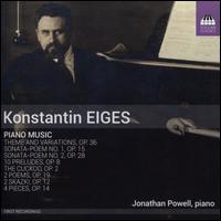 Konstantin Eiges: Piano Music - Jonathan Powell (piano)