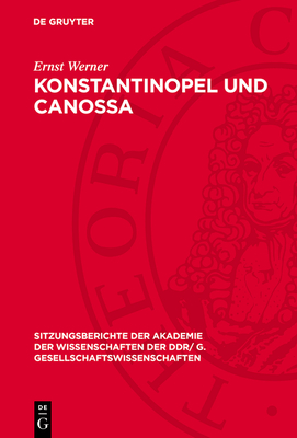 Konstantinopel und Canossa - Werner, Ernst