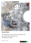 Konstruktion eines Referenzmodells fr die agile Entwicklung von Medizinprodukten