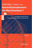 Konstruktionselemente Des Maschinenbaus 1: Grundlagen Der Berechnung Und Gestaltung Von Maschinenelementen