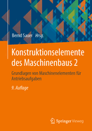 Konstruktionselemente Des Maschinenbaus 2: Grundlagen Von Maschinenelementen F?r Antriebsaufgaben