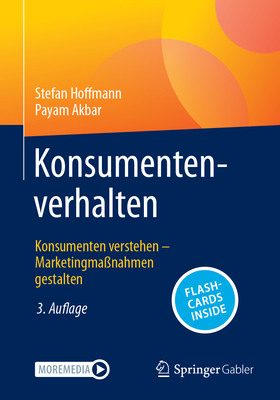 Konsumentenverhalten: Konsumenten verstehen - Marketingmanahmen gestalten - Hoffmann, Stefan, and Akbar, Payam