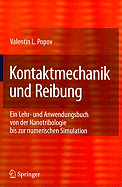 Kontaktmechanik Und Reibung: Ein Lehr- Und Anwendungsbuch Von Der Nanotribologie Bis Zur Numerischen Simulation