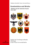 Kontinuitaeten und Brueche: Albanien und die deutschen Staaten 1912-2019
