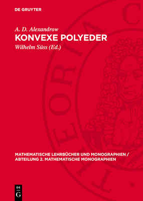 Konvexe Polyeder - Alexandrow, A D, and S?ss, Wilhelm (Editor)