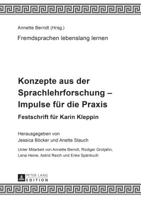 Konzepte aus der Sprachlehrforschung - Impulse fuer die Praxis: Festschrift fuer Karin Kleppin - Berndt, Annette, and Bcker, Jessica (Editor), and Stauch, Anette (Editor)