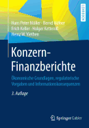 Konzern-Finanzberichte: Okonomische Grundlagen, Regulatorische Vorgaben Und Informationskonsequenzen