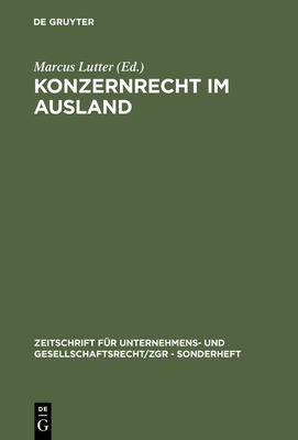 Konzernrecht im Ausland - Lutter, Marcus (Editor)