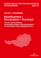 Kookkurrenz - Kovariation - Kontrast: Formen und Funktionen individueller Dialekt-/Standardvariation in universitaeren Beratungsgespraechen