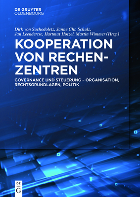 Kooperation Von Rechenzentren - Von Suchodoletz, Dirk (Editor), and Schulz, Janne Chr (Editor), and Leendertse, Jan (Editor)