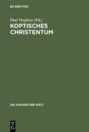 Koptisches Christentum: Die Orthodoxen Kirchen ?gyptens Und ?thiopiens