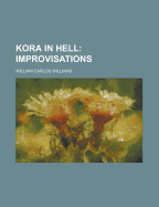 Kora in Hell - United States Congress Senate, and Williams, William Carlos