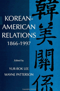 Korean-American Relations: 1866-1997