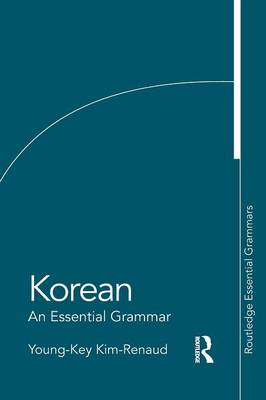 Korean: An Essential Grammar - Kim-Renaud, Young-Key