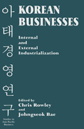 Korean Businesses: Internal and External Industrialization: Internal and External Industrialization