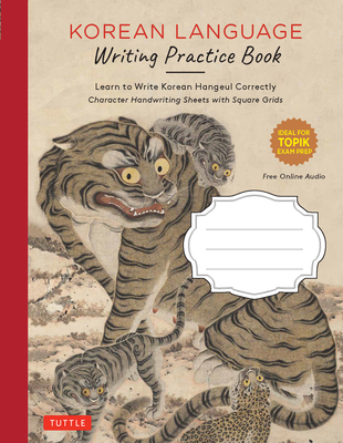 Korean Language Writing Practice Book: Learn to Write Korean Hangul Correctly (Character Handwriting Notebook Sheets with Square Grids) - Tuttle Studio (Editor)