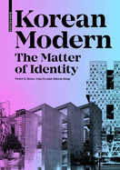 Korean Modern: The Matter of Identity: An Exploration Into Modern Architecture in an East Asian Country