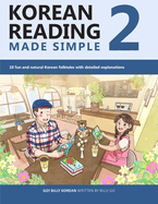 Korean Reading Made Simple 2: 10 fun and natural Korean folktales with detailed explanations
