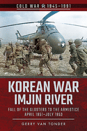 Korean War - Imjin River: Fall of the Glosters to the Armistice, April 1951-July 1953